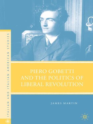 cover image of Piero Gobetti and the Politics of Liberal Revolution